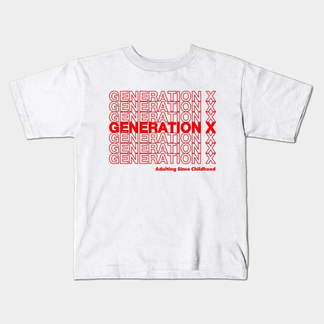 Generation X - Adulting Since Childhood Kids T-Shirt by genX life